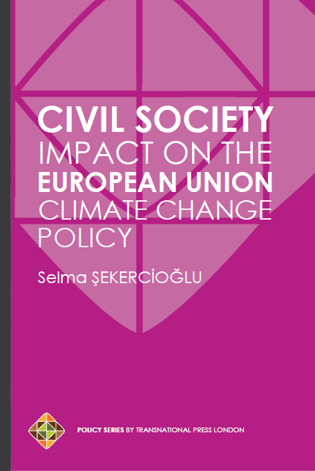 Civil Society Impact on the European Union Climate Change Policy by Selma ŞEKERCİOĞLU