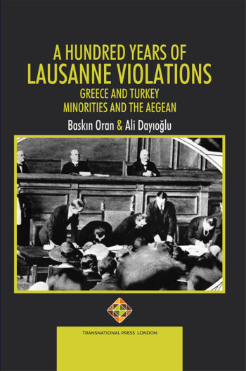 A Hundred Years of Lausanne Violations: Greece and Turkey, Minorities and the Aegean