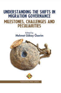 "Understanding The Shifts in Migration Governance:
Milestones, Challenges and Peculiarities"
